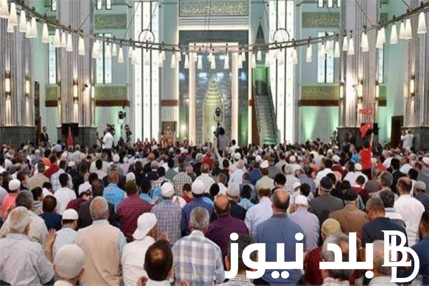 تعرف على موعد صلاة الجمعة 7 يونيو 2024 في جميع المحافظات المصرية