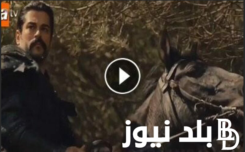 الان مسلسل قيامة عثمان الحلقة 165 Kurulus Osman مترجمة على تردد كل القنوات الناقلة للمؤسس عثمان ومواعيد العرض