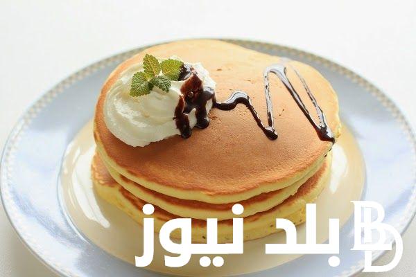 “زي المحلات” وصفة بان كيك سهلة.. وصفة سهلة لتحضير البان كيك بخطوات بسيطة
